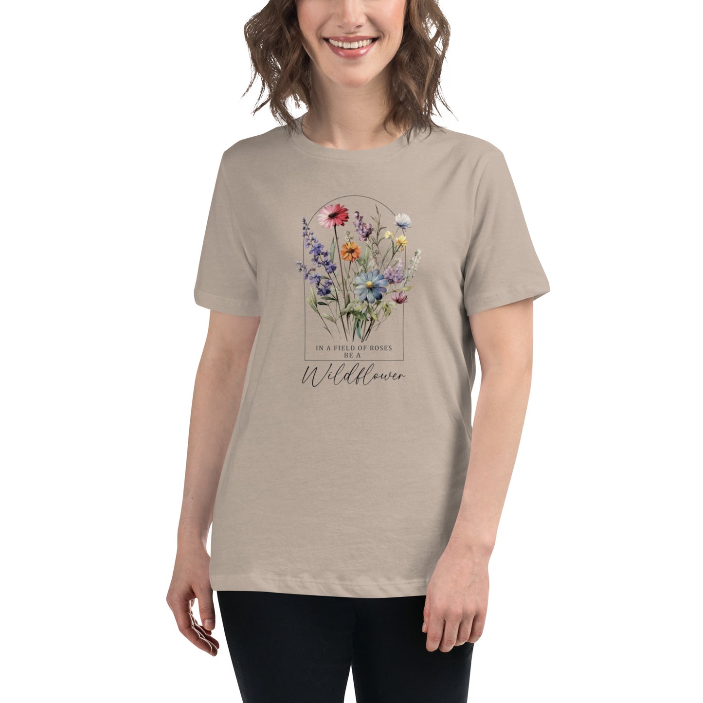 Women's Relaxed T-Shirt - Be A Wildflower