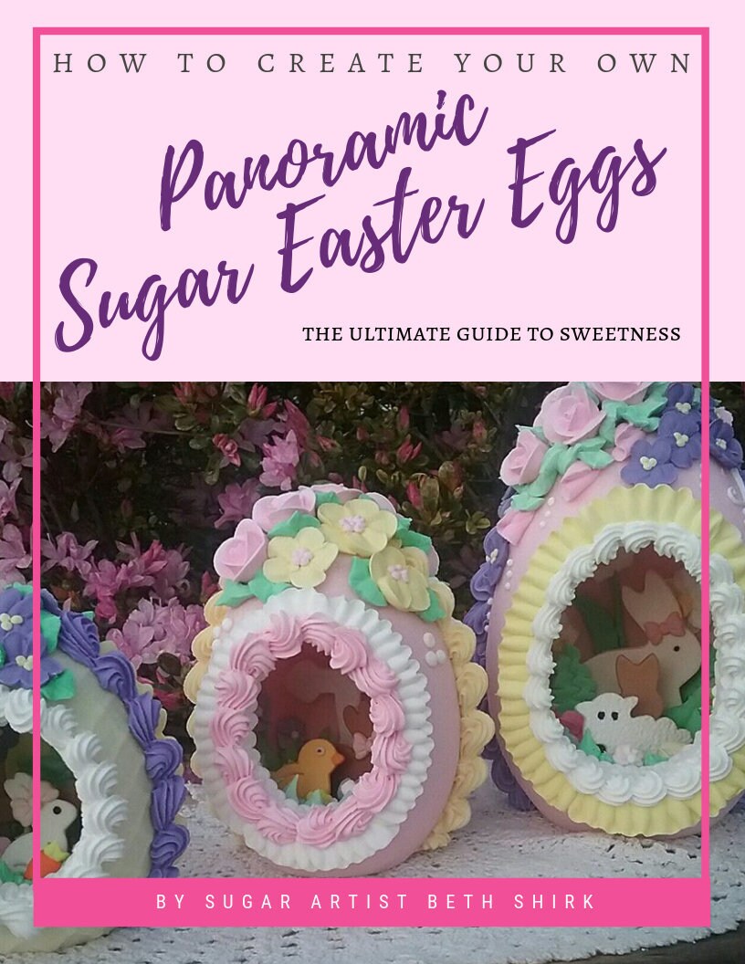 How to Make Panoramic Sugar Easter Eggs, How To Make Your Own sugar eggs eBook, The Ultimate Guide to Sugar Eggs